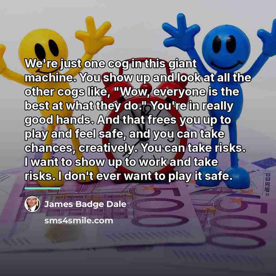 “We're just one cog in this giant machine. You show…” quote by James Badge Dale