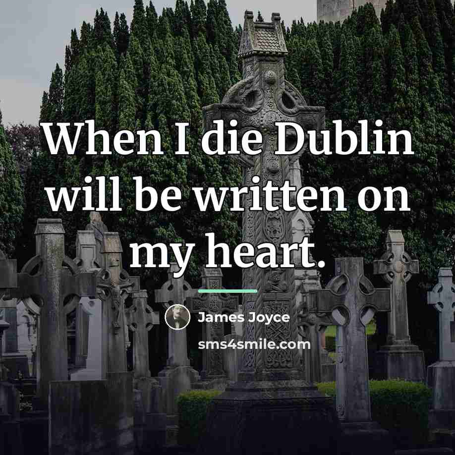 “When I die Dublin will be written on my heart.…” quote by James Joyce
