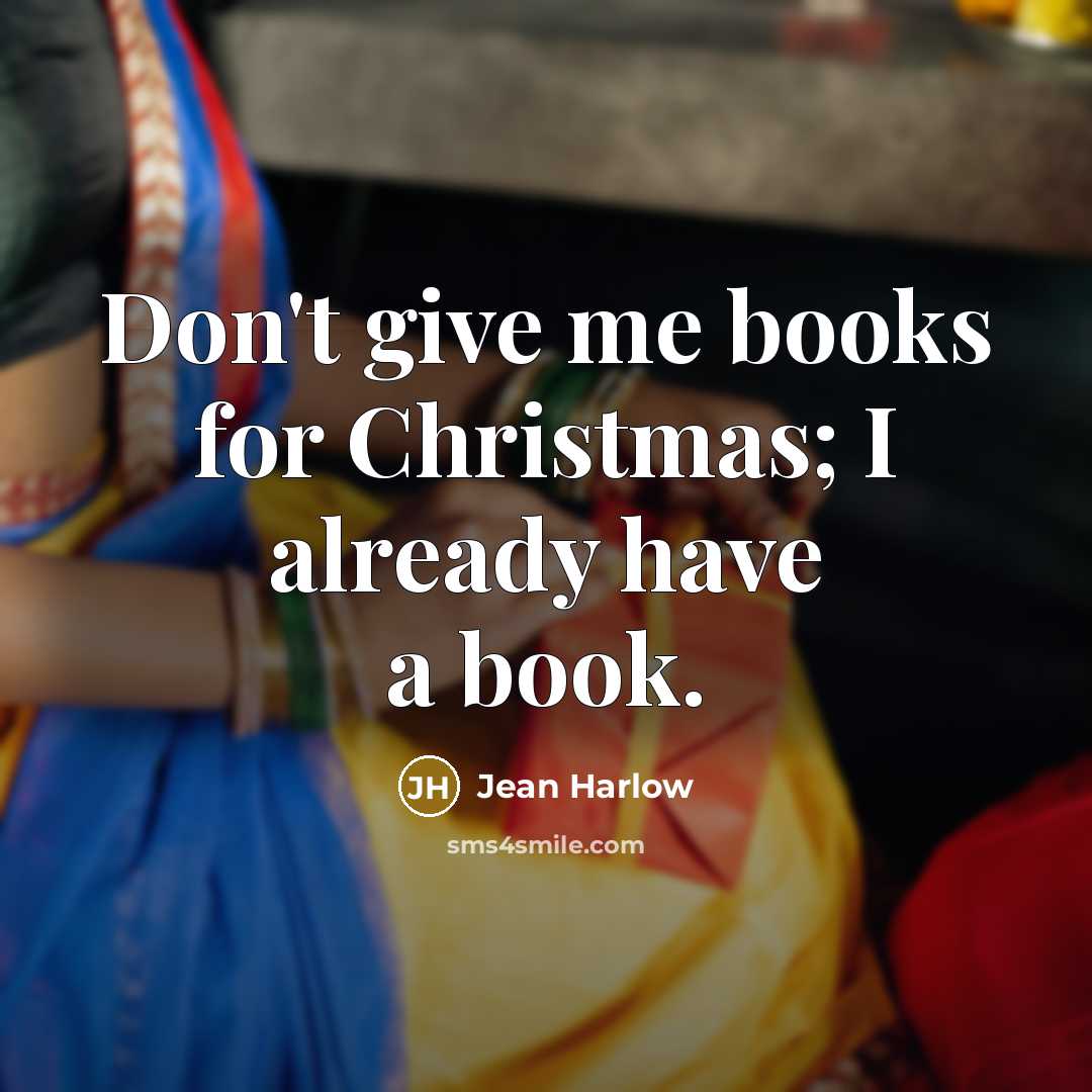 “Don't give me books for Christmas; I already have a…” quote by Jean Harlow