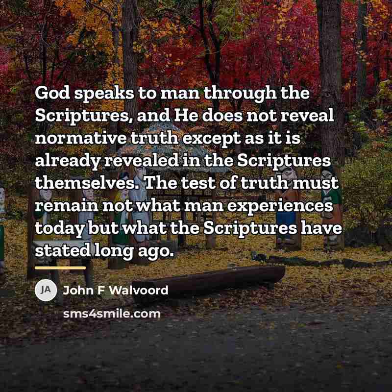 “God speaks to man through the Scriptures, and He does…” quote by John F Walvoord