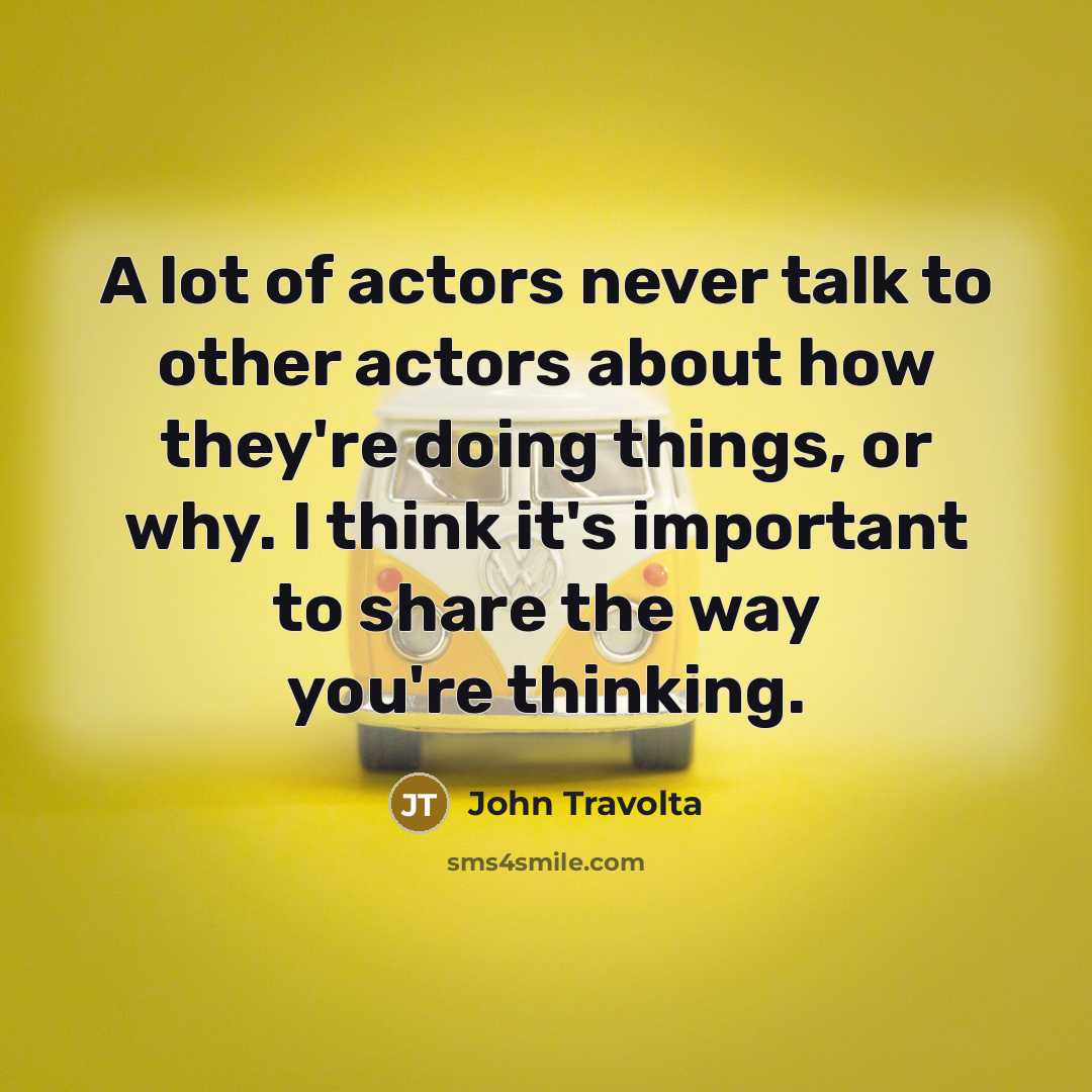 “A lot of actors never talk to other actors about…” quote by John Travolta