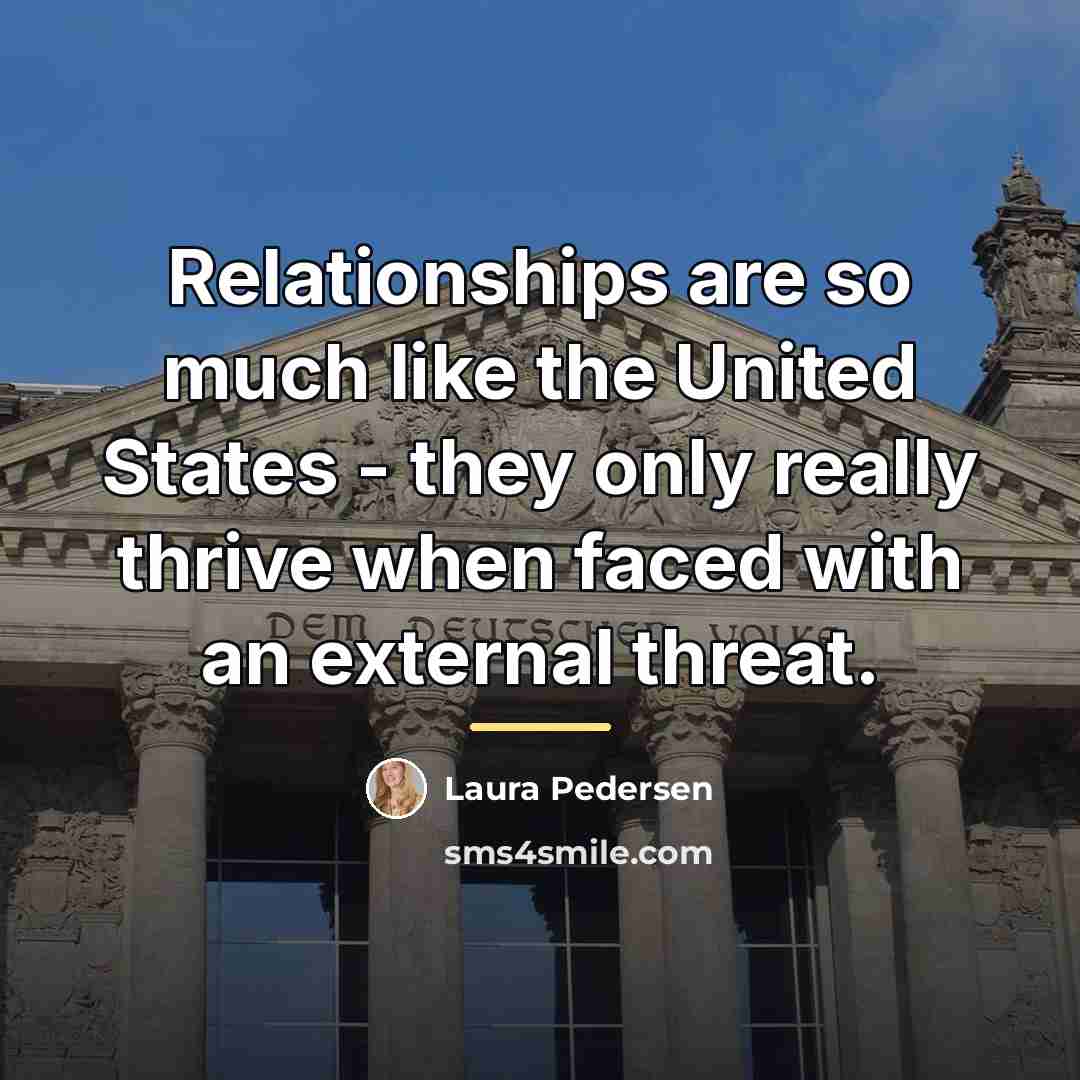 “Relationships are so much like the United States - they…” quote by Laura Pedersen
