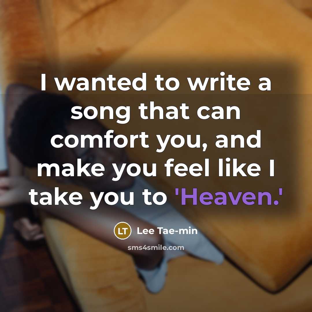 “I wanted to write a song that can comfort you,…” quote by Lee Tae-min