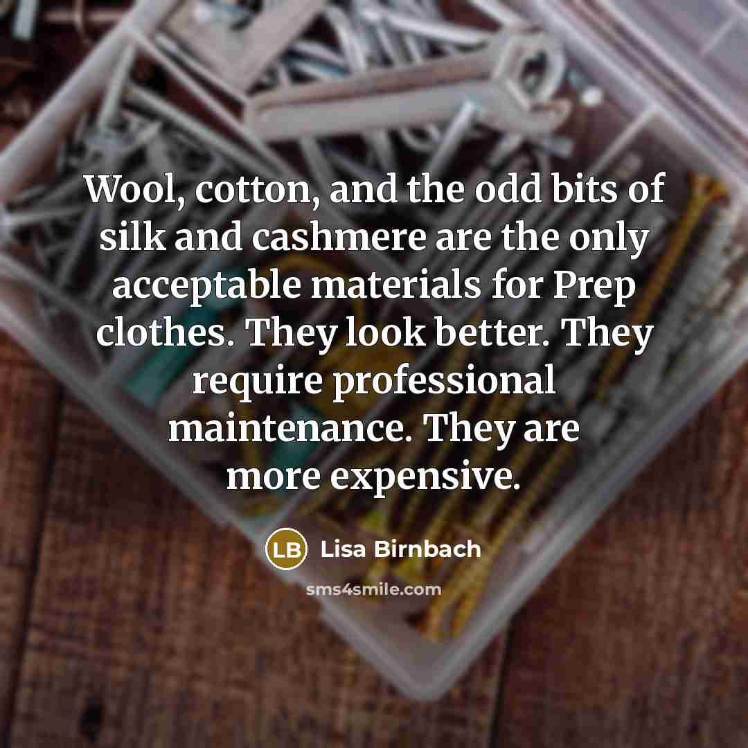 “Wool, cotton, and the odd bits of silk and cashmere…” quote by Lisa Birnbach