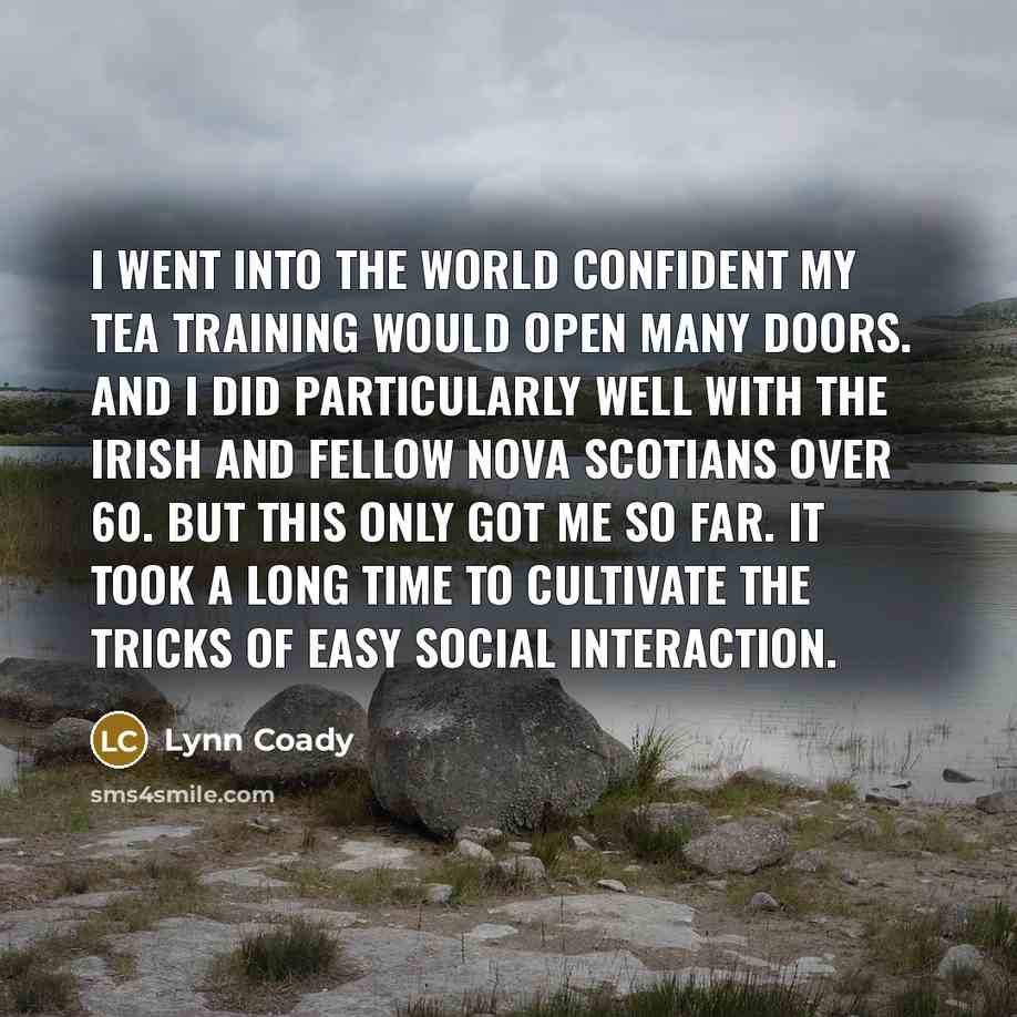 “I went into the world confident my tea training would…” quote by Lynn Coady