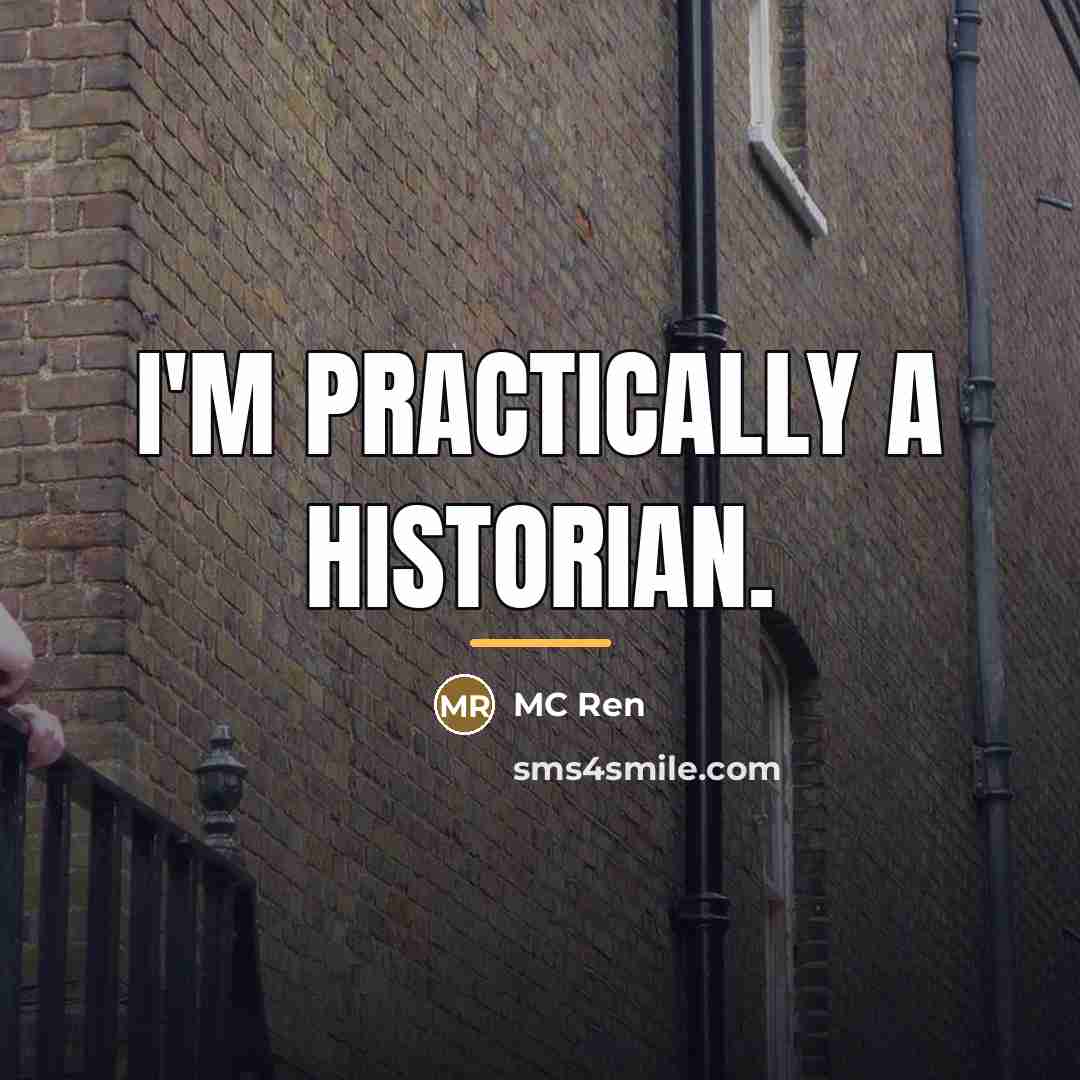 “I'm practically a historian.…” quote by MC Ren