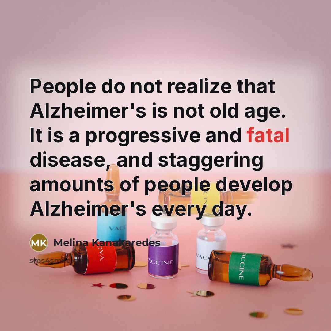 “People do not realize that Alzheimer's is not old age.…” quote by Melina Kanakaredes