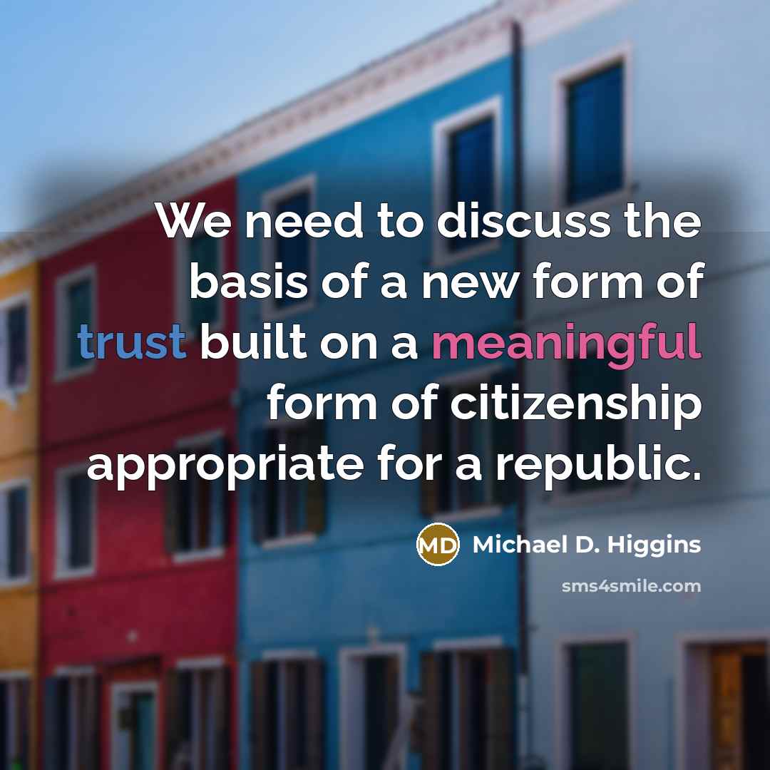 “We need to discuss the basis of a new form…” quote by Michael D. Higgins