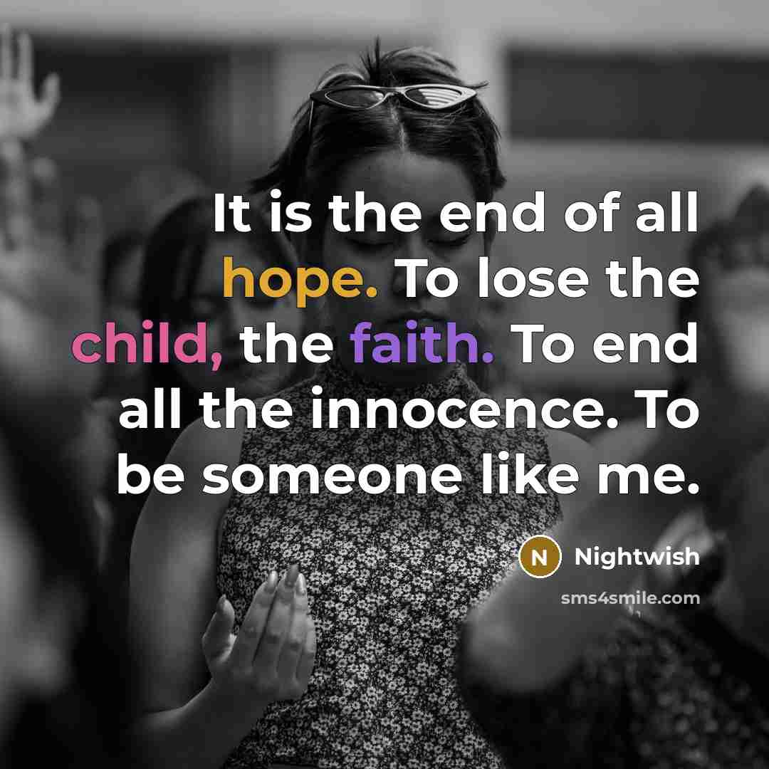 “It is the end of all hope. To lose the…” quote by Nightwish