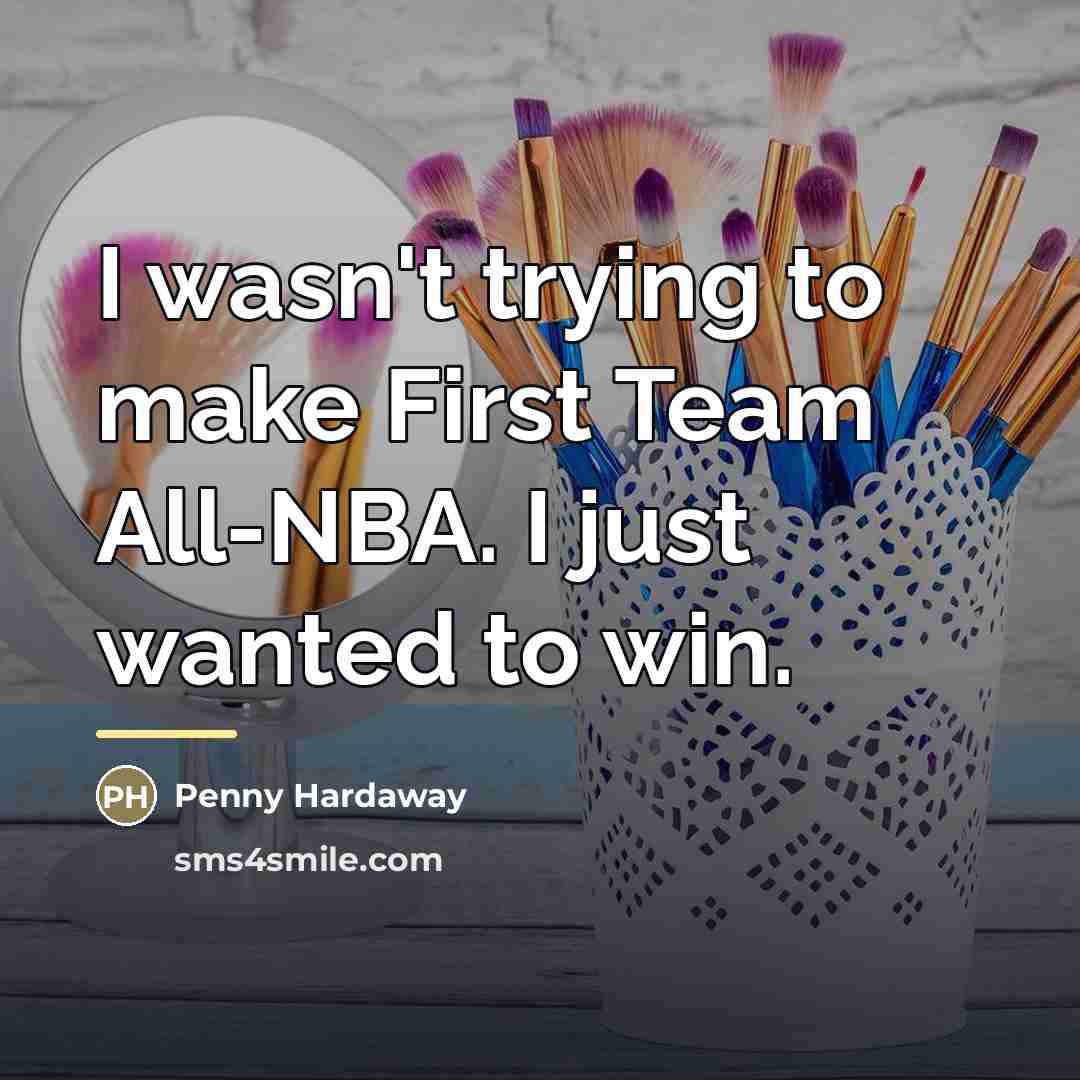 “I wasn't trying to make First Team All-NBA. I just…” quote by Penny Hardaway