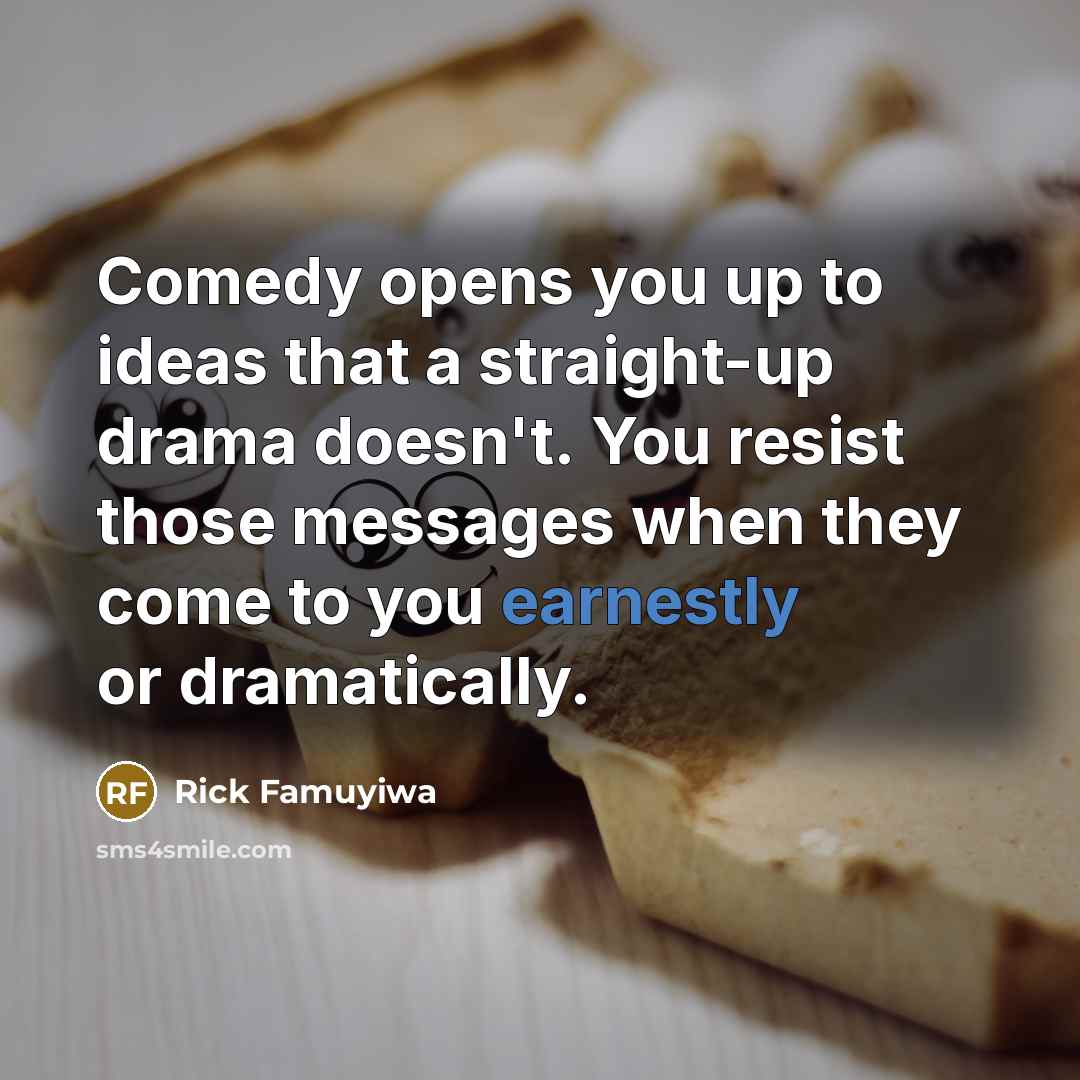 “Comedy opens you up to ideas that a straight-up drama…” quote by Rick Famuyiwa