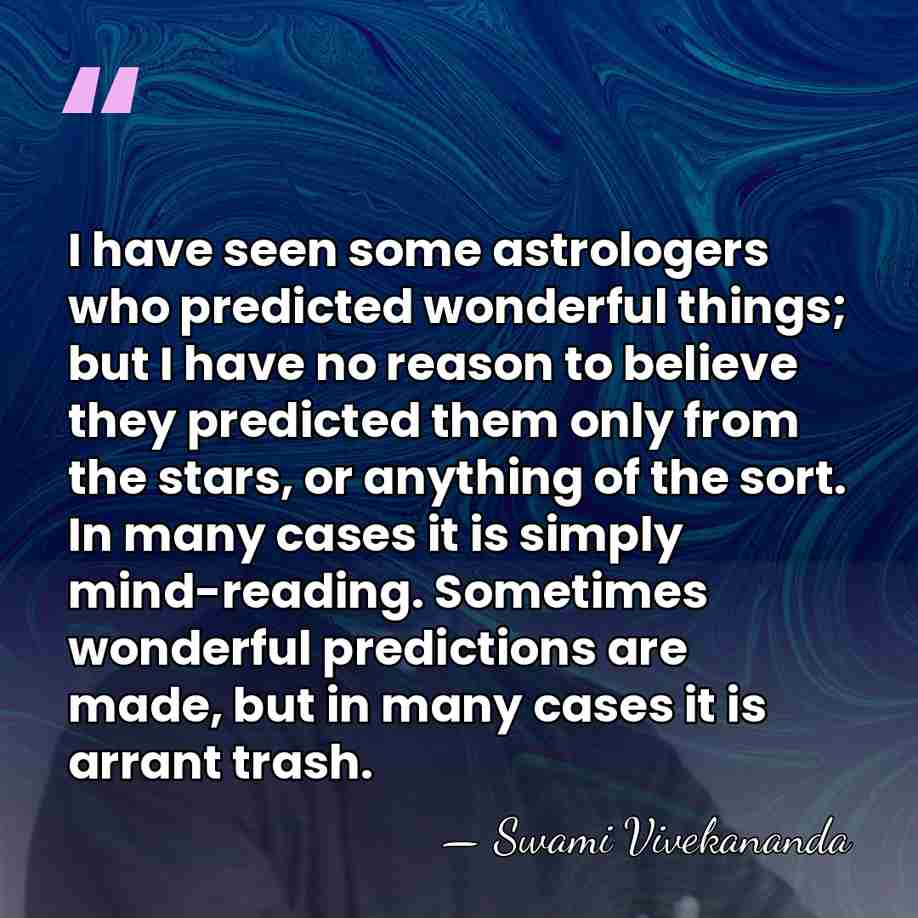 I have seen some astrologers who predicted wonderful things; but I have&hellip; - Swami Vivekananda