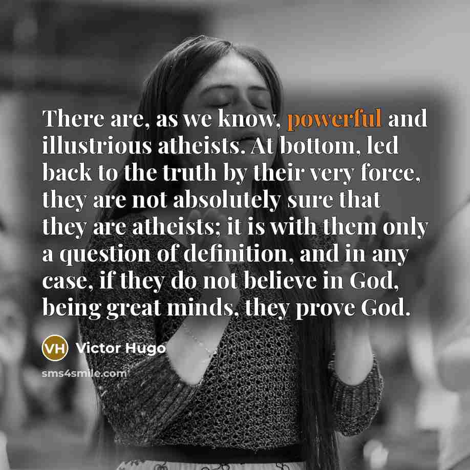 “There are, as we know, powerful and illustrious atheists. At…” quote by Victor Hugo