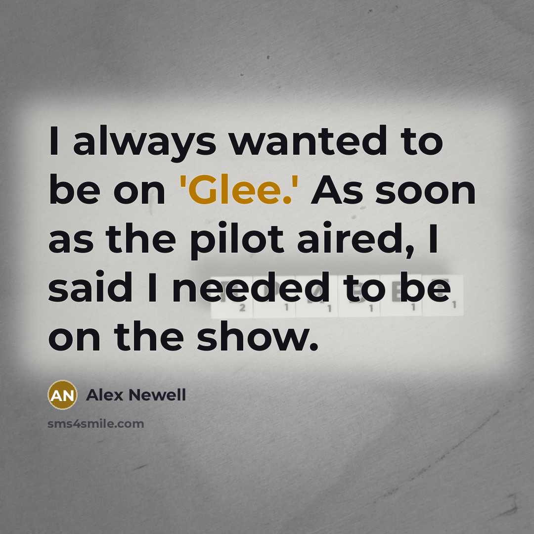 “I always wanted to be on 'Glee.' As soon as…” quote by Alex Newell