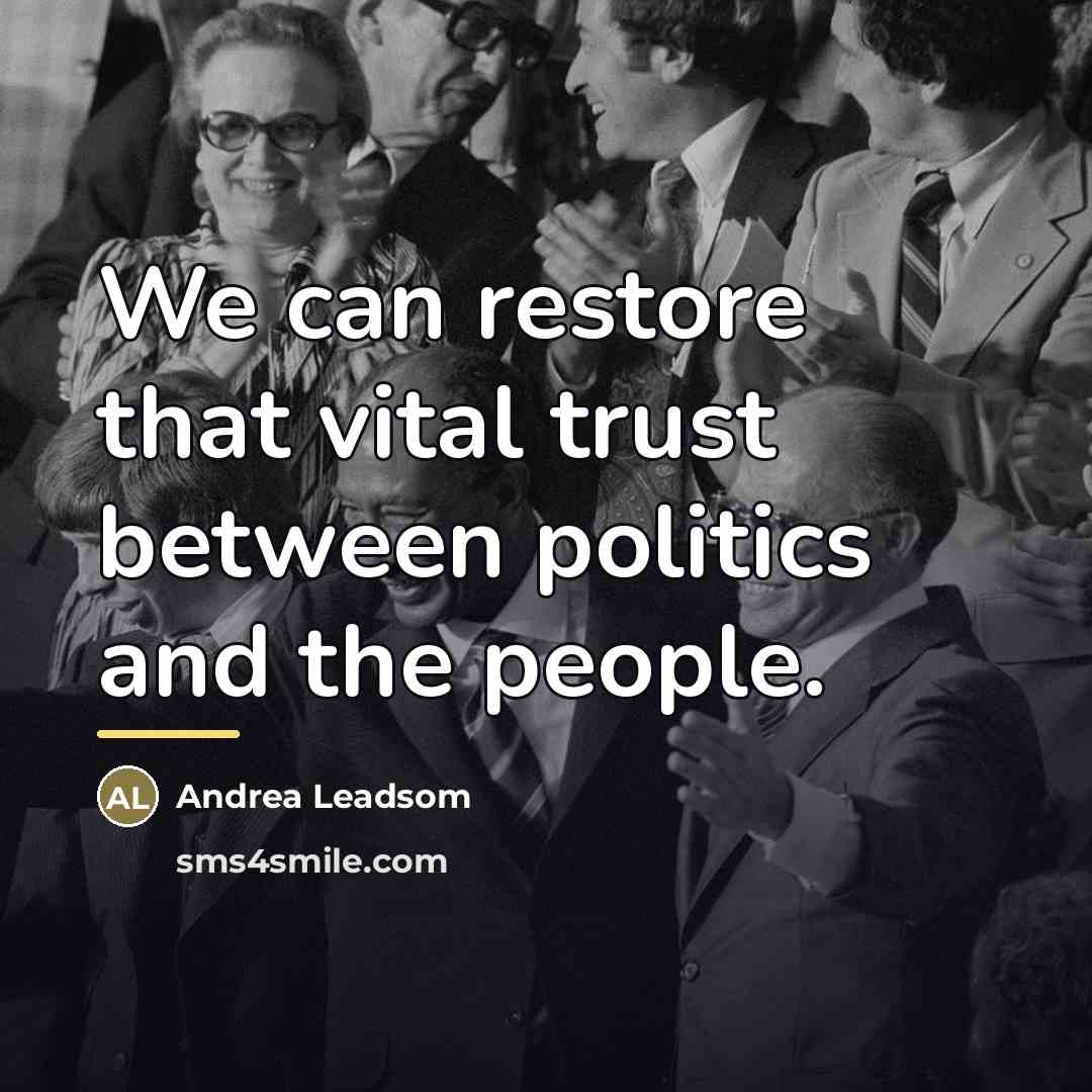 “We can restore that vital trust between politics and the…” quote by Andrea Leadsom