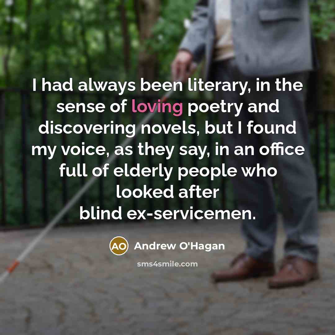 “I had always been literary, in the sense of loving…” quote by Andrew O'Hagan