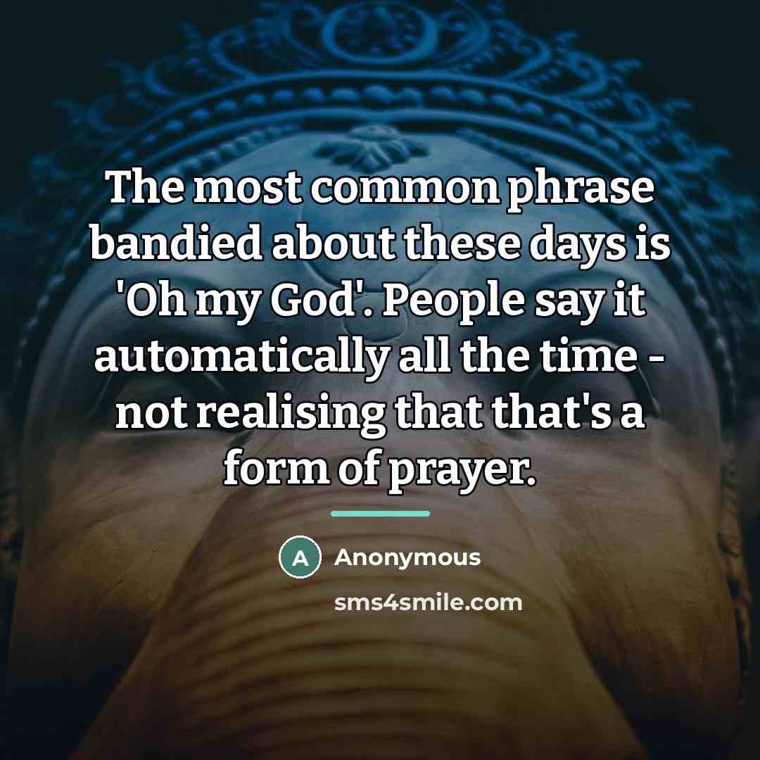 “The most common phrase bandied about these days is 'Oh…” quote by Anonymous