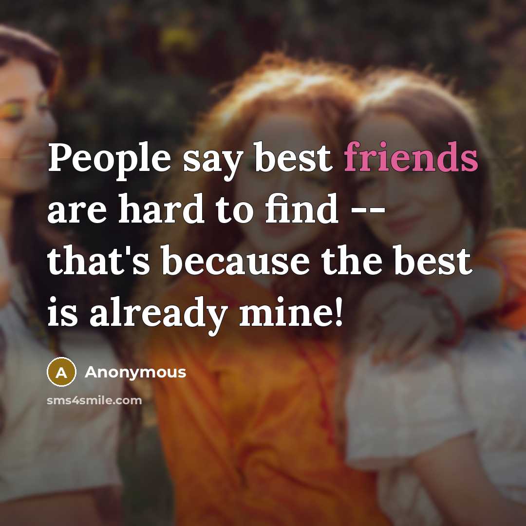 “People say best friends are hard to find -- that's…” quote by Anonymous