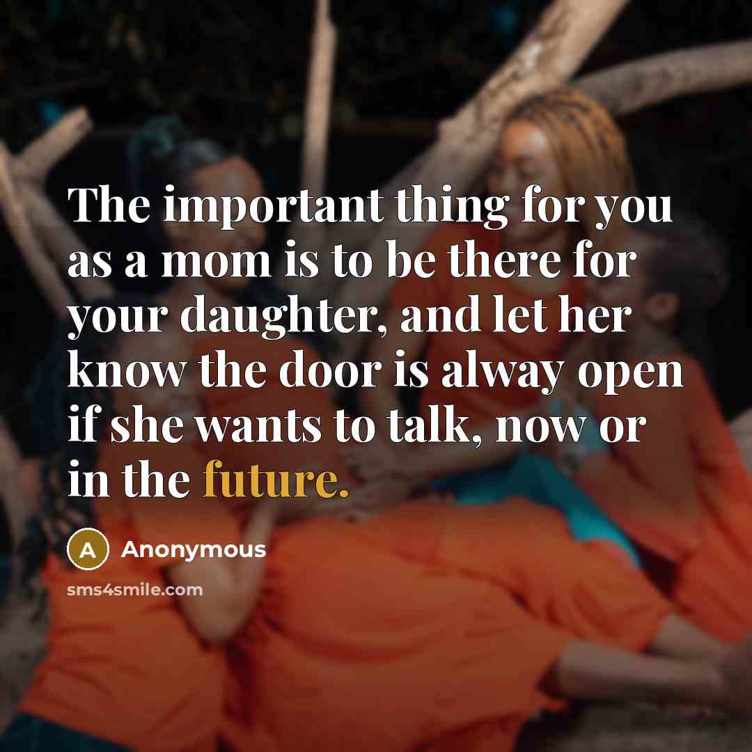 “The important thing for you as a mom is to…” quote by Anonymous