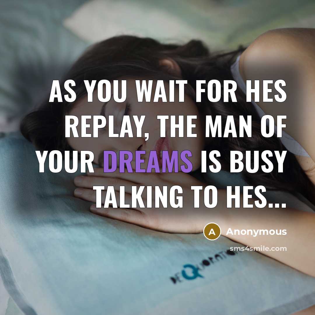 “As you wait for hes replay, the man of your…” quote by Anonymous
