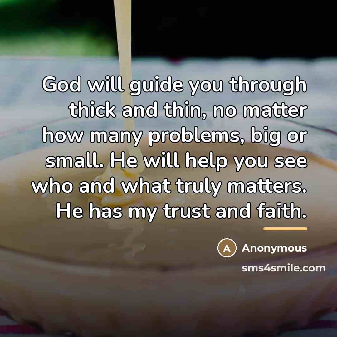 “God will guide you through thick and thin, no matter…” quote by Anonymous