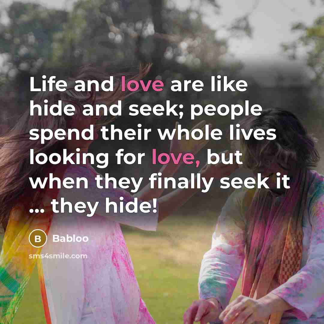 “Life and love are like hide and seek; people spend…” quote by Babloo