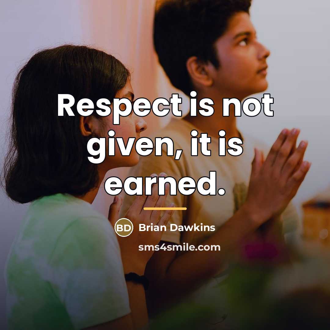 “Respect is not given, it is earned.…” quote by Brian Dawkins