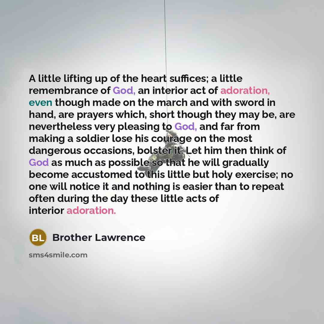 “A little lifting up of the heart suffices; a little…” quote by Brother Lawrence