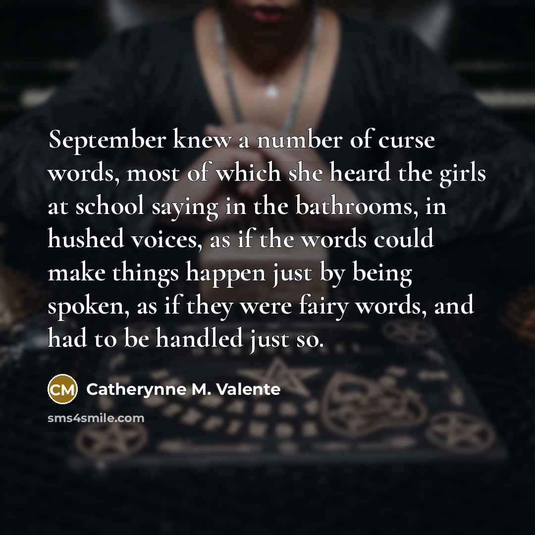 “September knew a number of curse words, most of which…” quote by Catherynne M. Valente