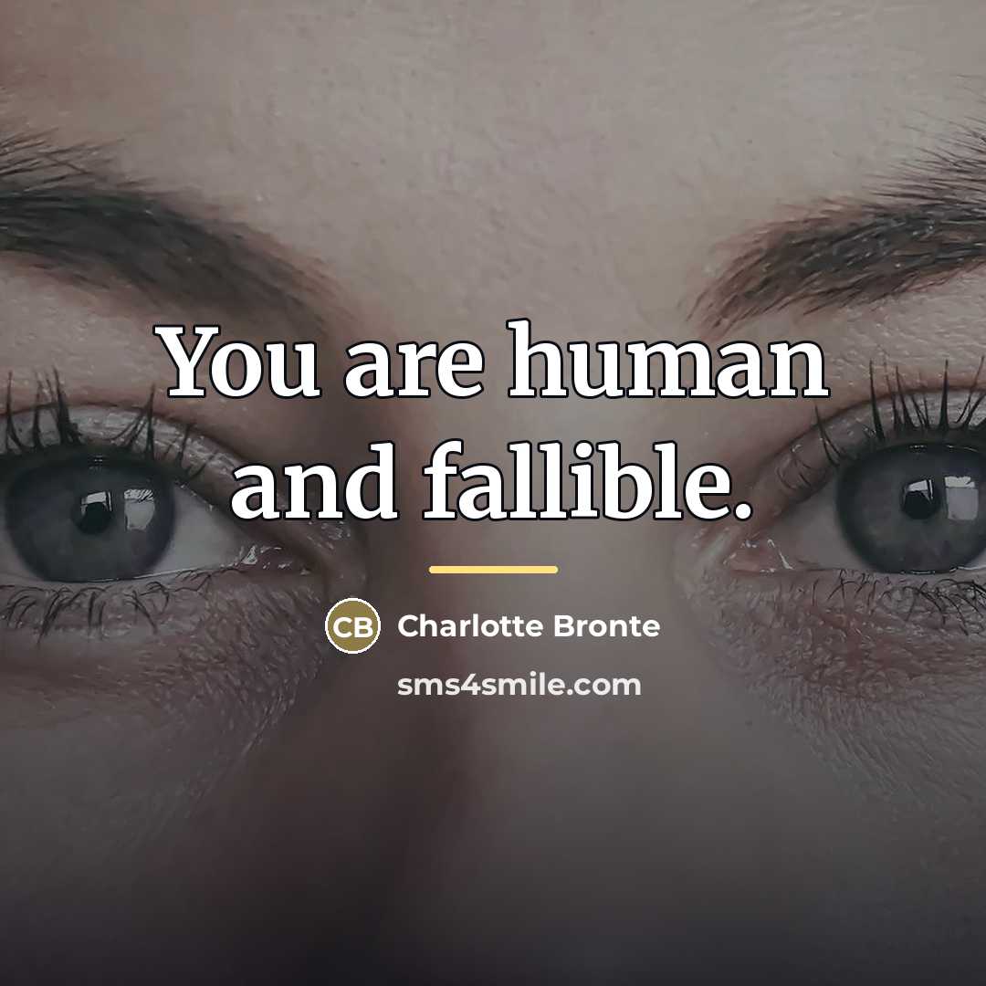 “You are human and fallible.…” quote by Charlotte Bronte