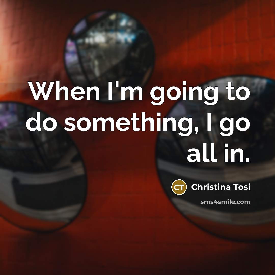 “When I'm going to do something, I go all in.…” quote by Christina Tosi