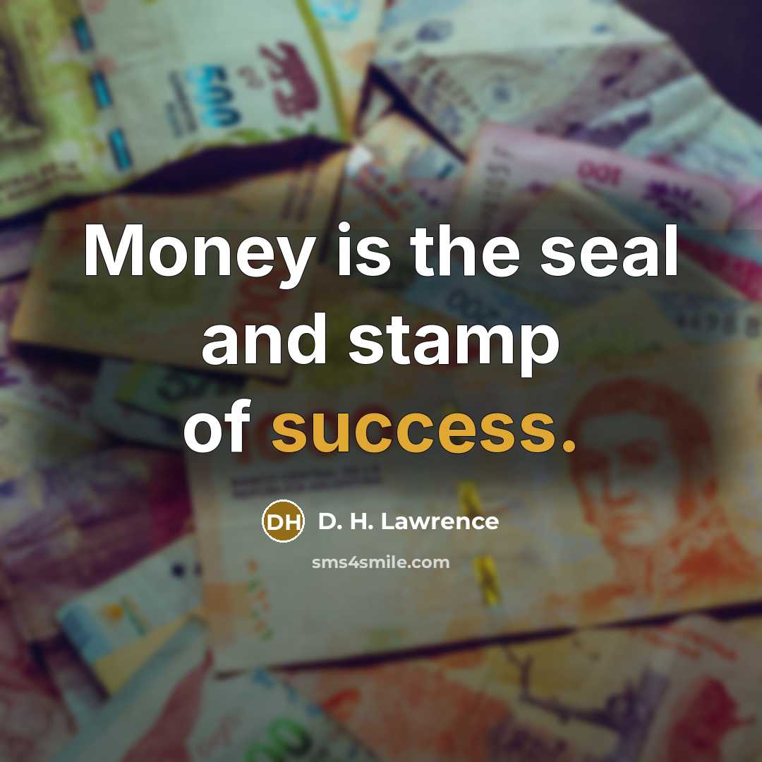 “Money is the seal and stamp of success.…” quote by D. H. Lawrence
