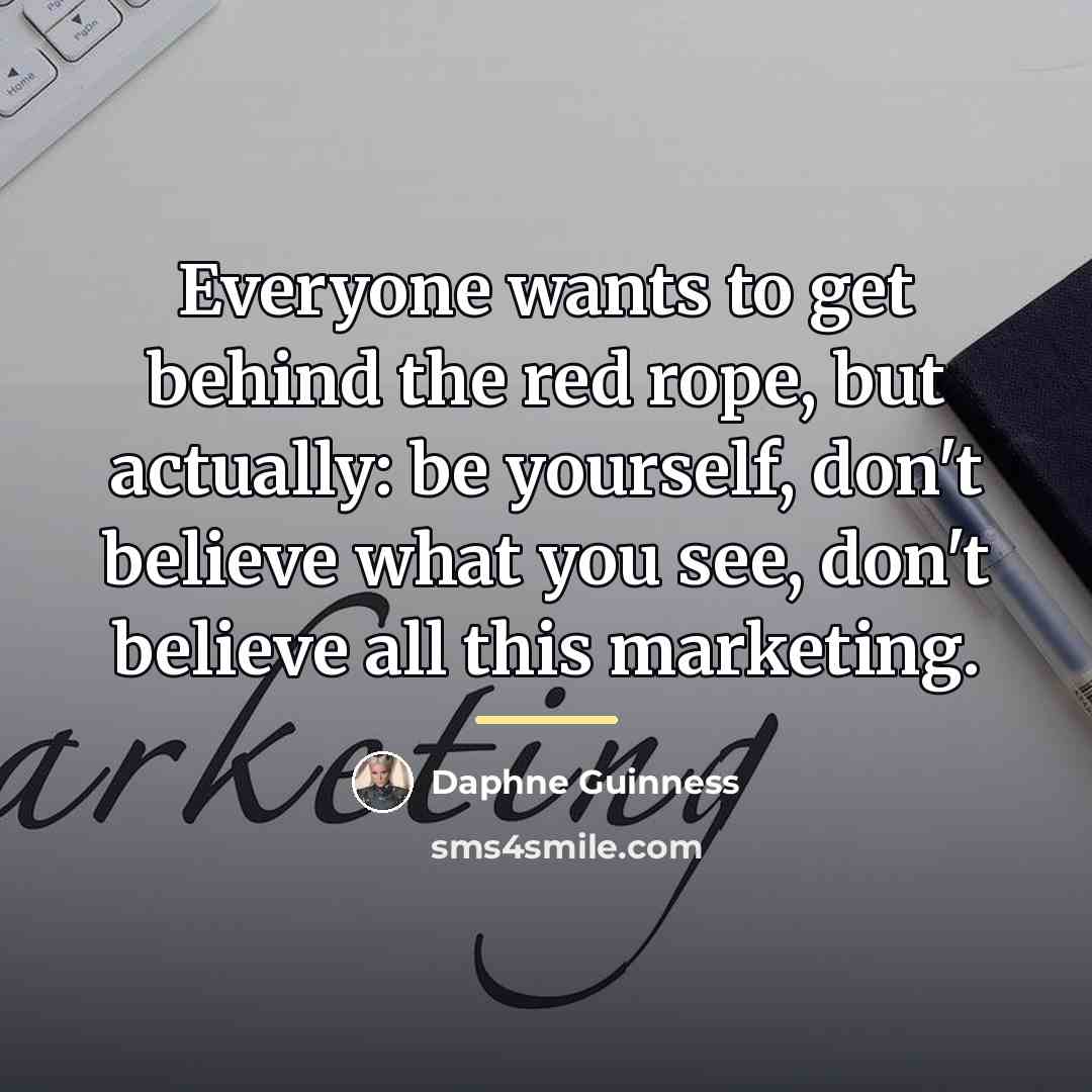 “Everyone wants to get behind the red rope, but actually:…” quote by Daphne Guinness