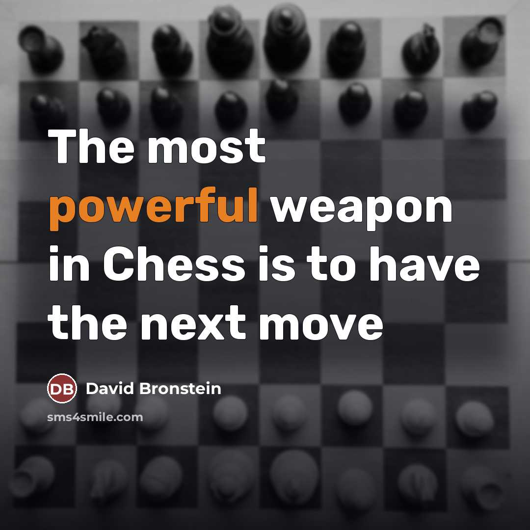 “The most powerful weapon in Chess is to have the…” quote by David Bronstein