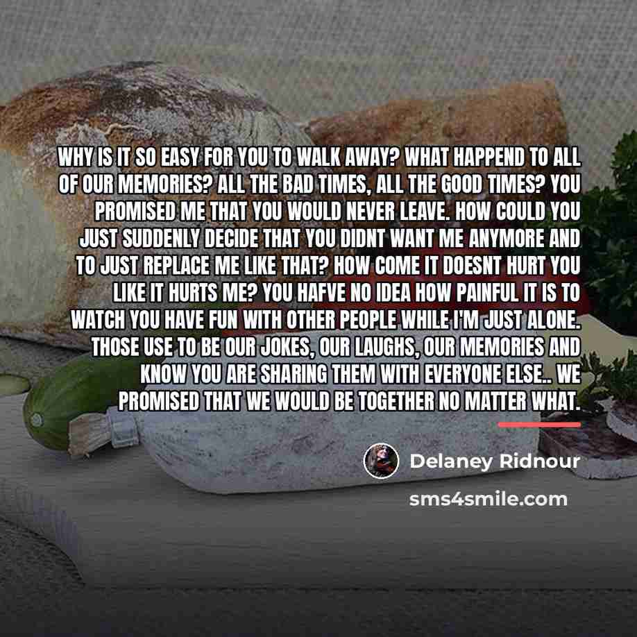 “Why is it so easy for you to walk away?…” quote by Delaney Ridnour