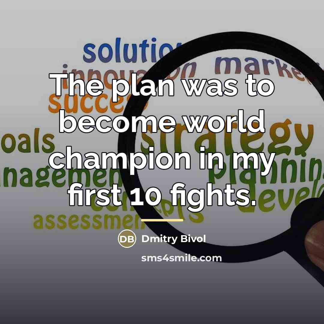 “The plan was to become world champion in my first…” quote by Dmitry Bivol