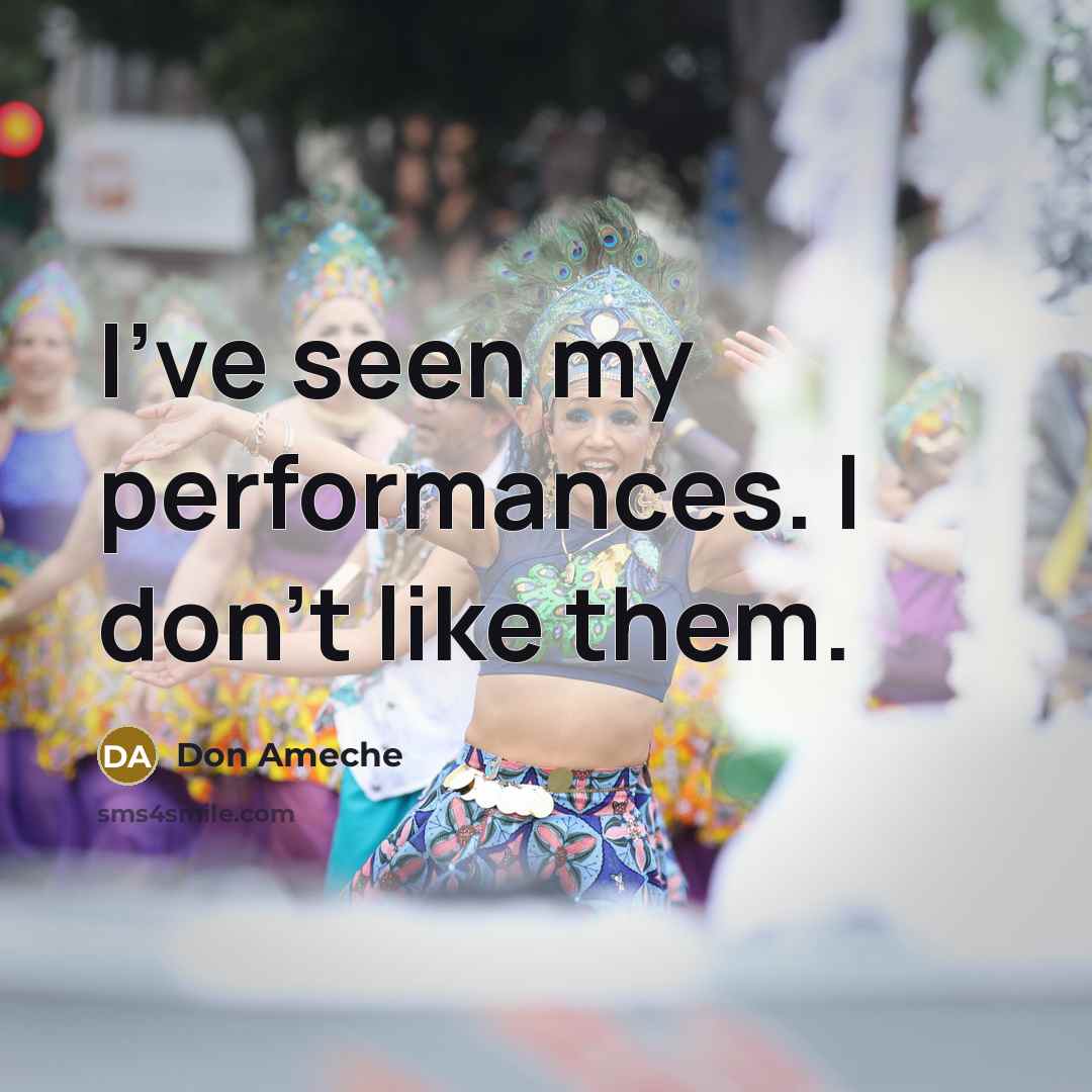 “I've seen my performances. I don't like them.…” quote by Don Ameche
