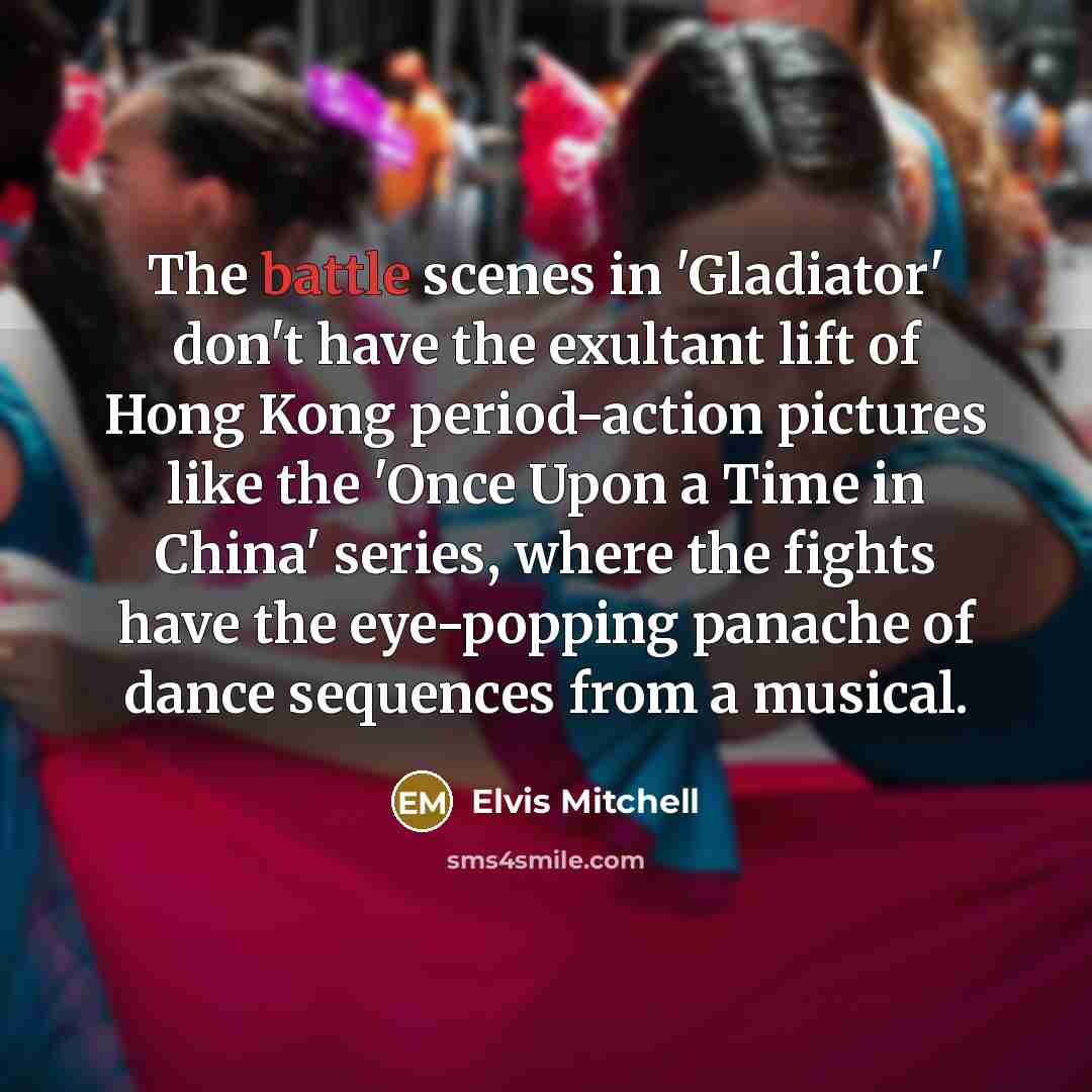 “The battle scenes in 'Gladiator' don't have the exultant lift…” quote by Elvis Mitchell