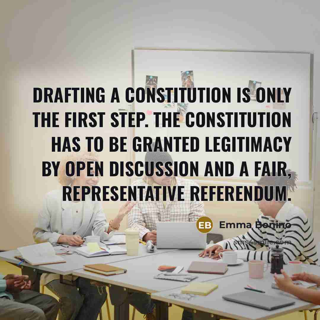 “Drafting a constitution is only the first step. The constitution…” quote by Emma Bonino