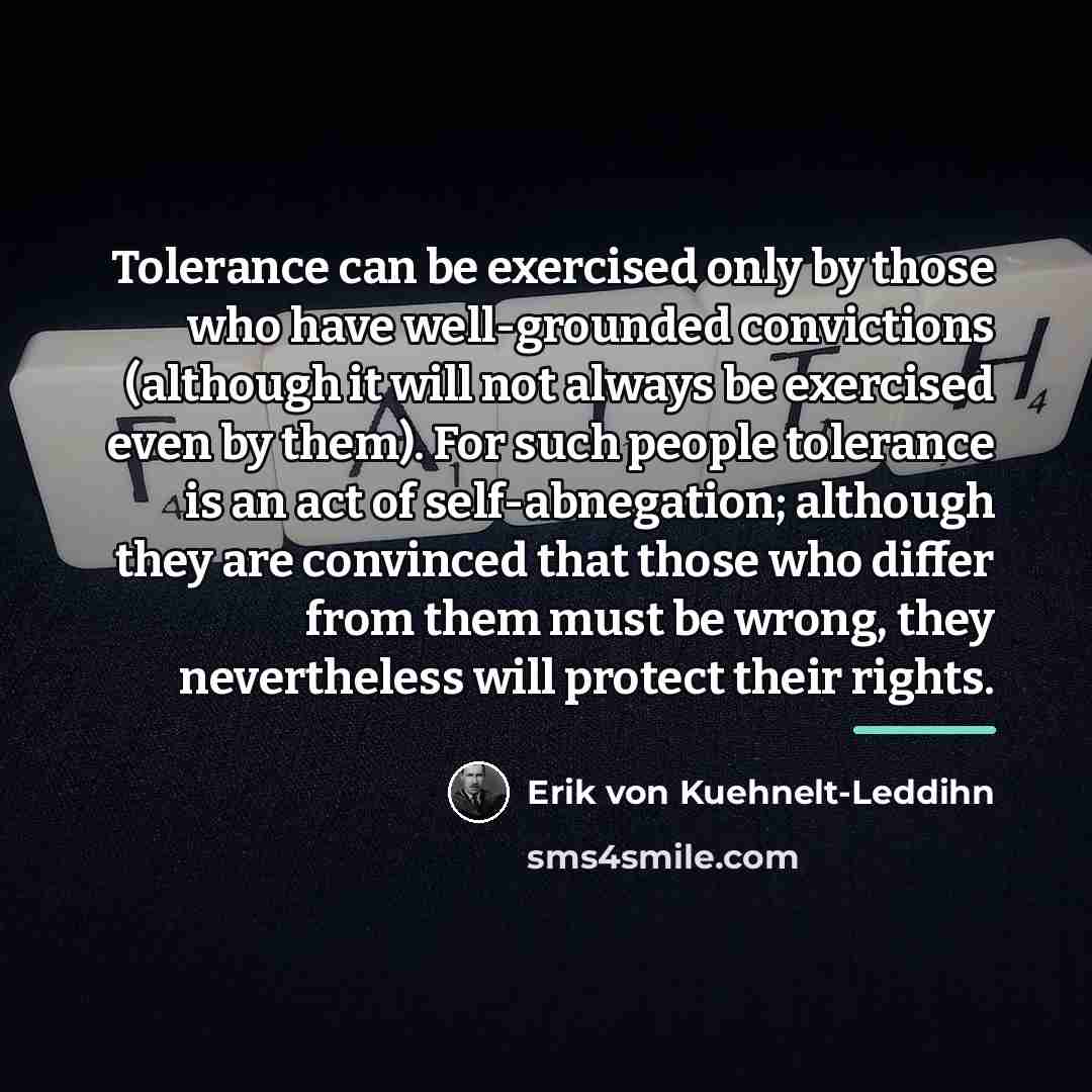 “Tolerance can be exercised only by those who have well-grounded…” quote by Erik von Kuehnelt-Leddihn