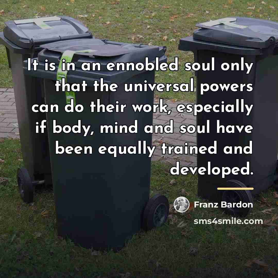 “It is in an ennobled soul only that the universal…” quote by Franz Bardon