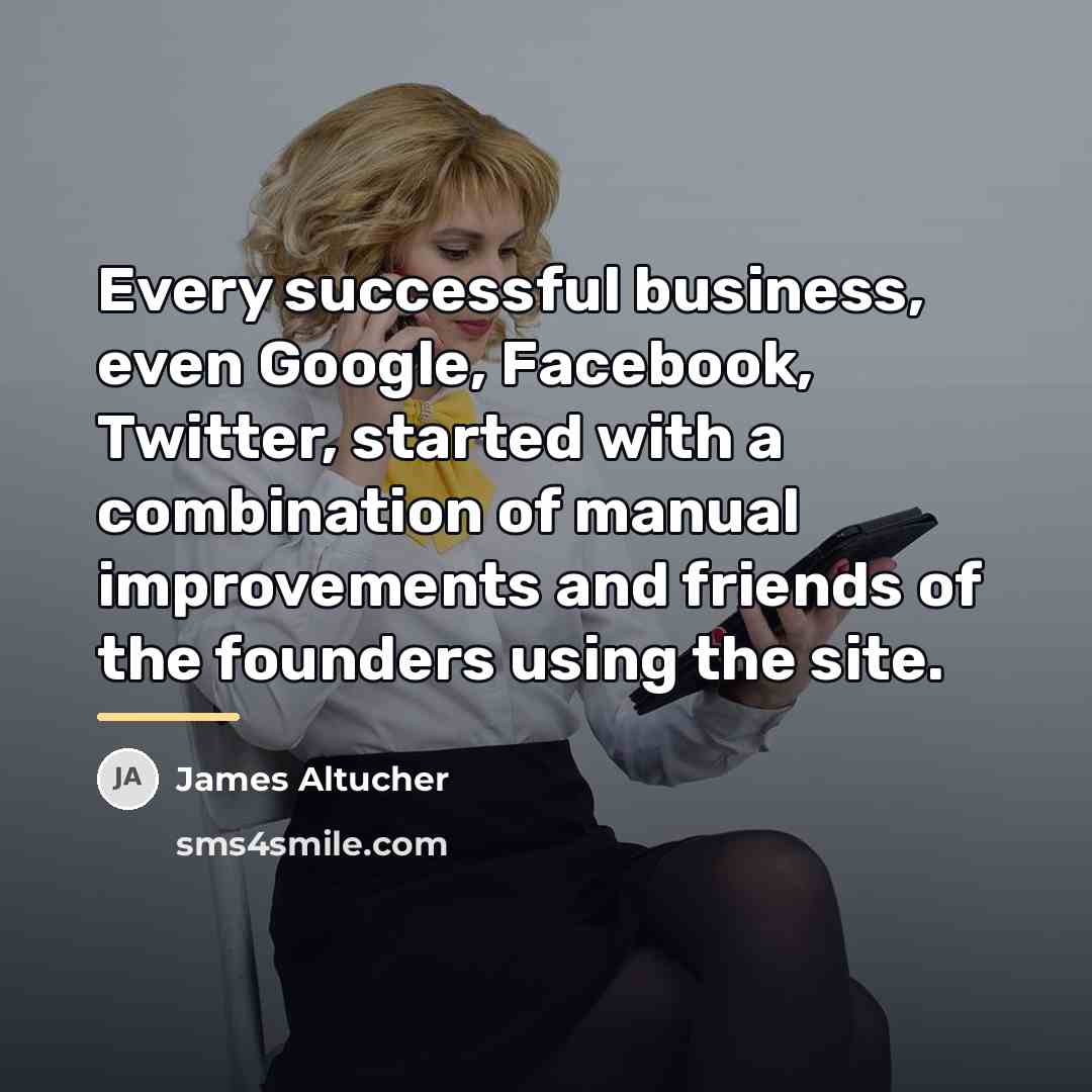 “Every successful business, even Google, Facebook, Twitter, started with a…” quote by James Altucher