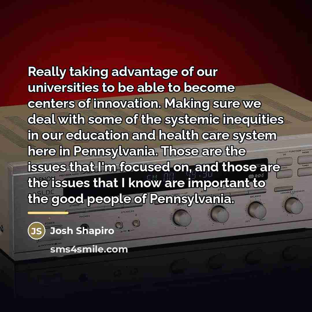 “Really taking advantage of our universities to be able to…” quote by Josh Shapiro