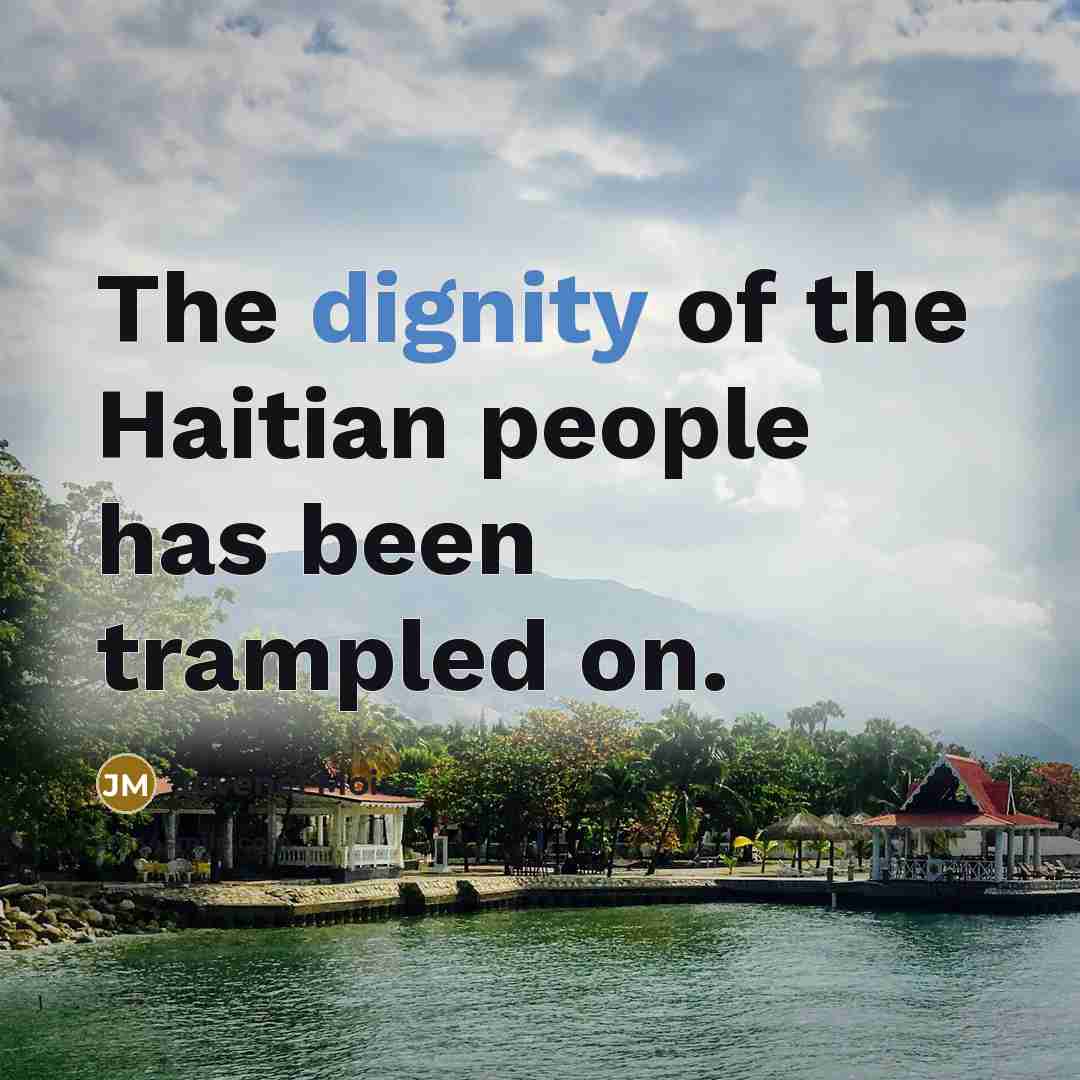 “The dignity of the Haitian people has been trampled on.…” quote by Jovenel Moise