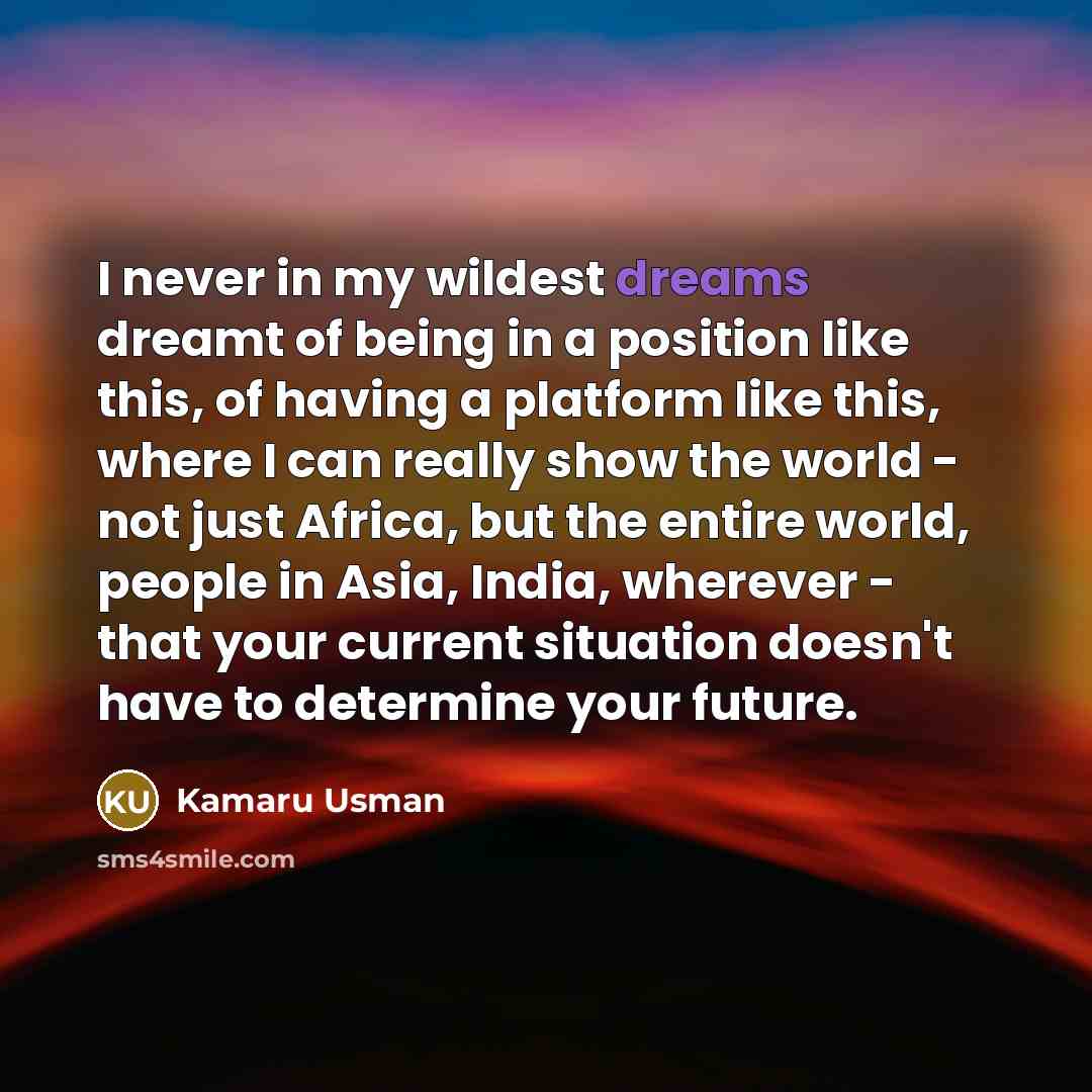 “I never in my wildest dreams dreamt of being in…” quote by Kamaru Usman