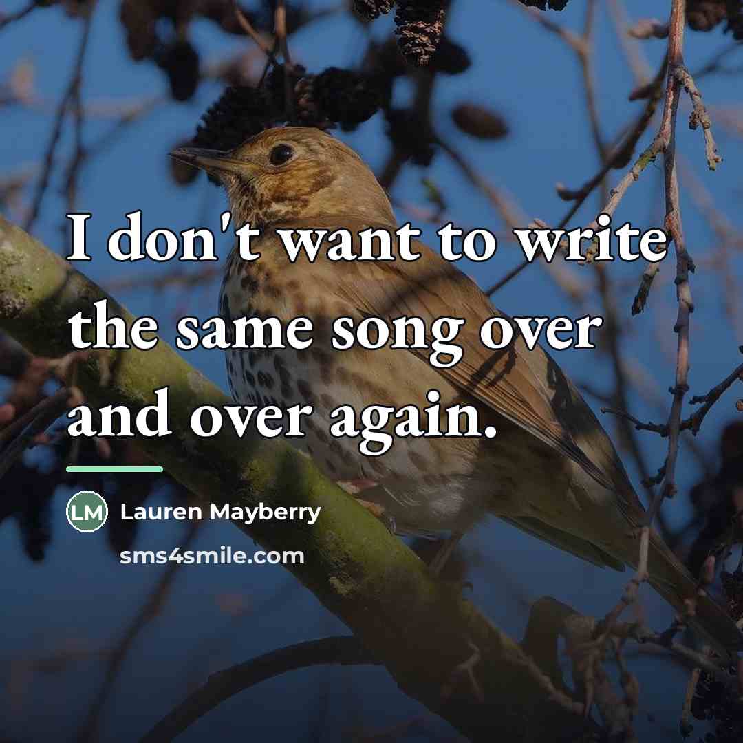 “I don't want to write the same song over and…” quote by Lauren Mayberry