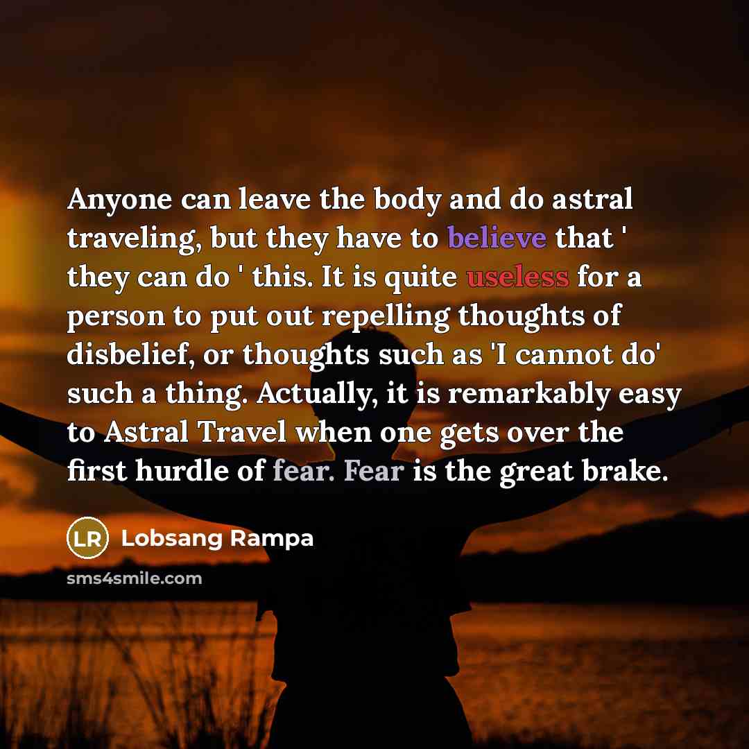 “Anyone can leave the body and do astral traveling, but…” quote by Lobsang Rampa