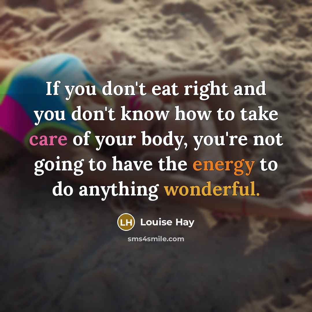 “If you don't eat right and you don't know how…” quote by Louise Hay