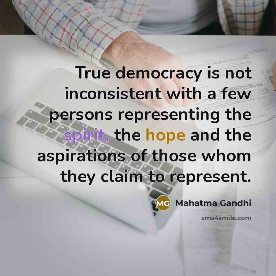 “True democracy is not inconsistent with a few persons representing…” quote by Mahatma Gandhi