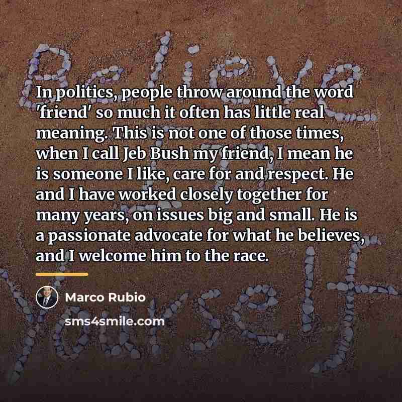 “In politics, people throw around the word 'friend' so much…” quote by Marco Rubio